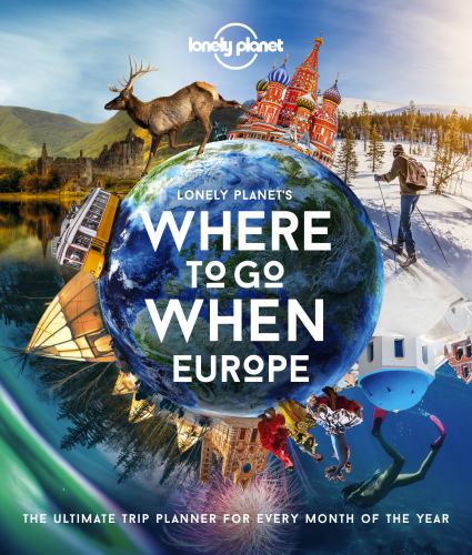 Lonely Planet Where To Go When: Europe