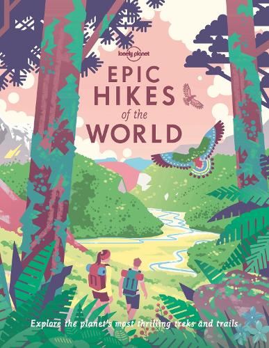 Lonely Planet Epic Hikes of the World