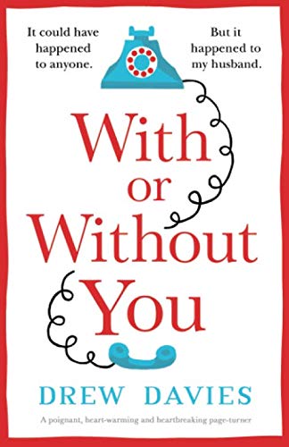 With or Without You: A poignant, heart-warming and heartbreaking page-turner