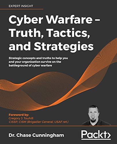 Cyber Warfare  Truth, Tactics, and Strategies