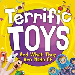 Terrific Toys and What They Are Made Of