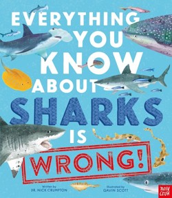 Everything You Know About Sharks Is Wrong!