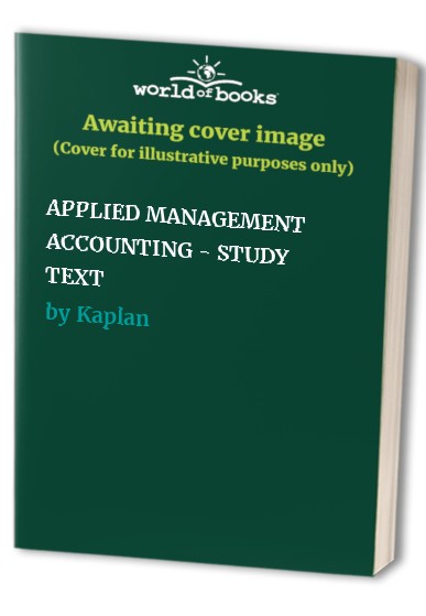 APPLIED MANAGEMENT ACCOUNTING - STUDY TEXT