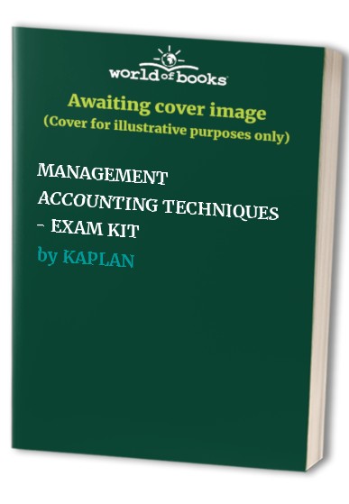 MANAGEMENT ACCOUNTING TECHNIQUES - EXAM KIT