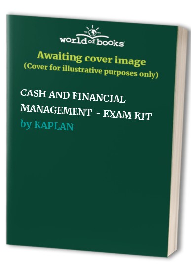 CASH AND FINANCIAL MANAGEMENT - EXAM KIT