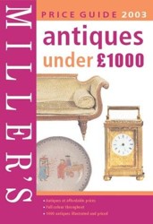Miller's Antiques Under 1, 000 Pounds Price Guide