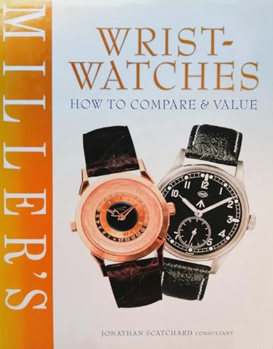 Miller's Wristwatches: How to Compare and Value