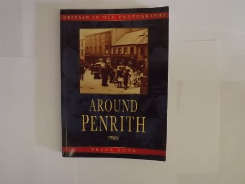 Around Penrith (Britain in Old Photographs)