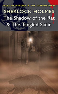 Shadow of the Rat and The Tangled Skein - Sherlock Holmes