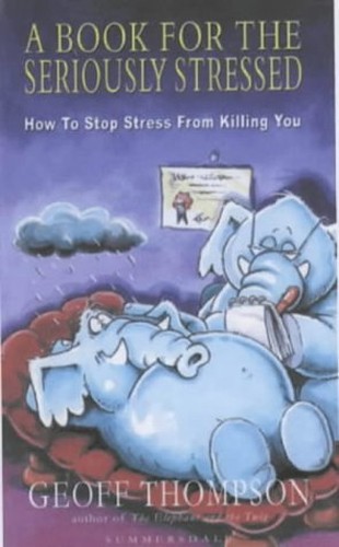 A Book for the Seriously Stressed