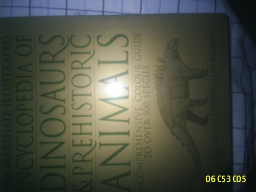 The Marshall Illustrated Encyclopedia of Dinosaurs and Prehistoric Animals