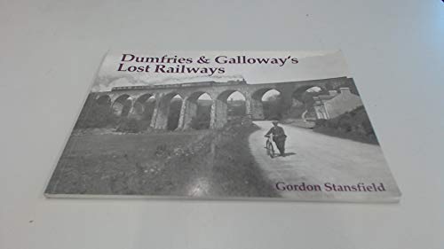 Dumfries and Galloway's Lost Railways