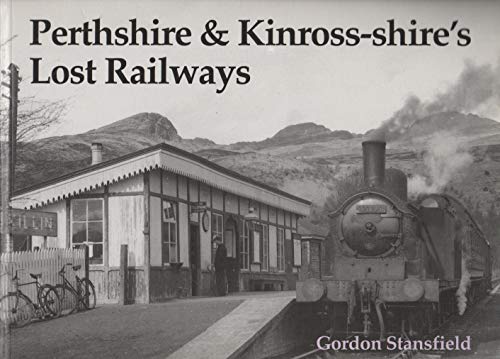 Perthshire and Kinross-shire's Lost Railways