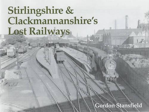 Stirlingshire and Clackmannanshire's Lost Railways