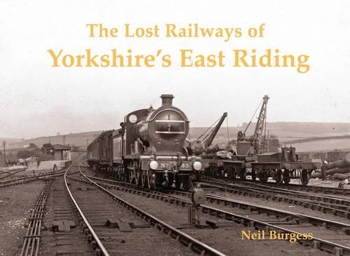 The Lost Railways of Yorkshire's East Riding