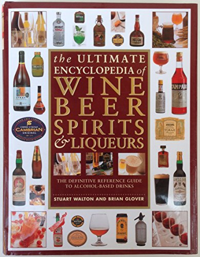 The Ultimate Encyclopedia of Wine, Beer, Spirits and Liqueurs