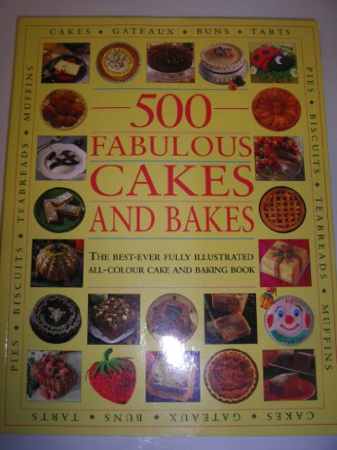 500 Fabulous Cakes and Bakes