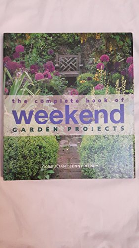 COMPLETE WEEKEND GARDEN PROJECTS