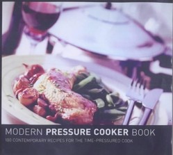 The Modern Pressure Cookbook