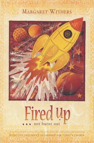 Fired Up...Not Burnt Out