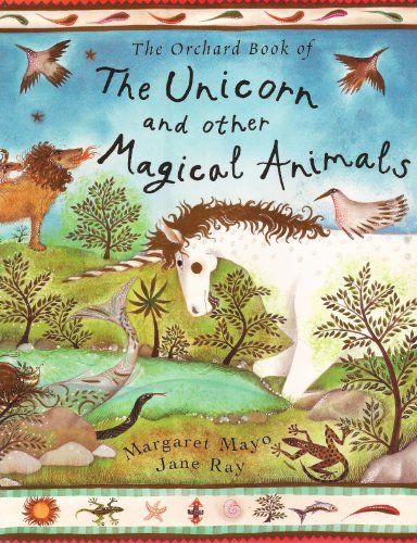 The Orchard Book of the Unicorn and Other Magical Animals