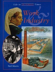 VICTORIAN TIMES WORK & INDUSTRY