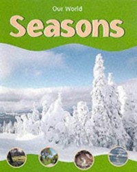 OUR WORLD SEASONS