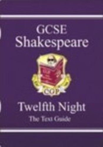 GCSE English Shakespeare Text Guide - Twelfth Night