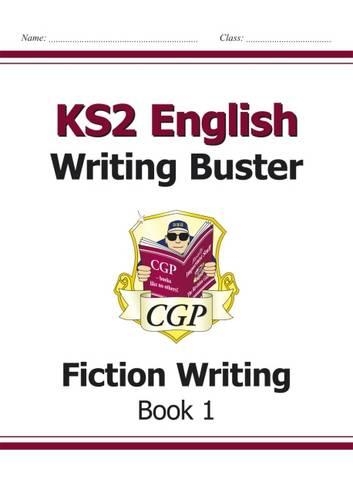 KS2 English Writing Buster - Fiction Writing - Book 1