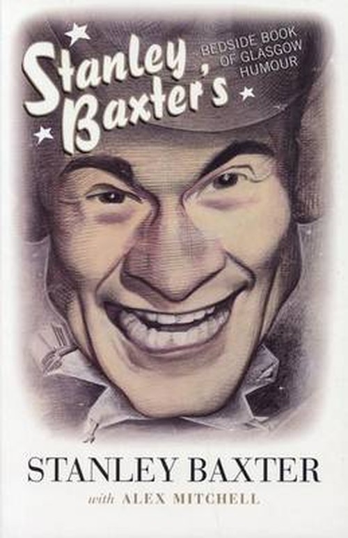 Stanley Baxter's Bedside Book of Glasgow Humour