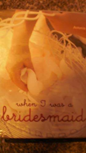 When I Was a Bridesmaid