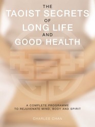 The Taoist Secrets of Long Life and Good Health