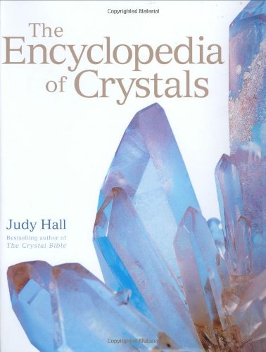 The Encyclopedia of Crystals and Healing Stones