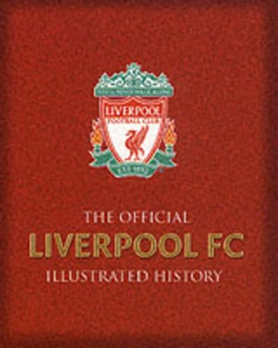 The Official Liverpool FC Illustrated History
