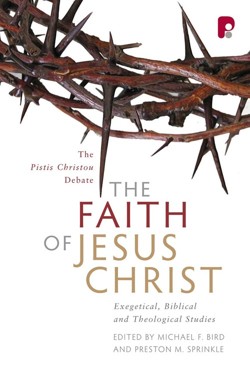 The Faith of Jesus Christ: The Pistis Christou Debate