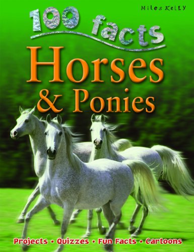 100 Facts Horses & Ponies