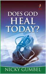 Does God Heal Today?