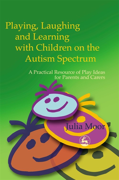 Playing, Laughing and Learning with Children on the Autism Spectrum