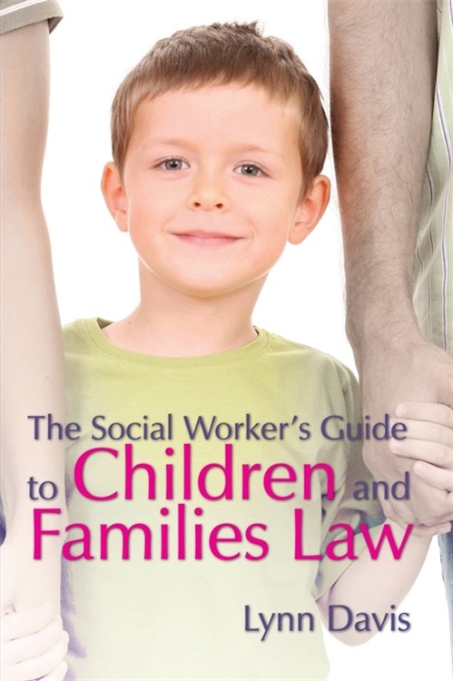 The Social Worker's Guide to Children and Families Law