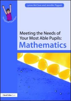 Meeting the Needs of Your Most Able Pupils: Mathematics