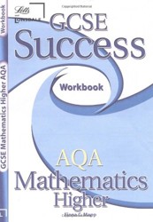 GCSE Success Workbook AQA Maths Higher (2010/2011 Exams Only)
