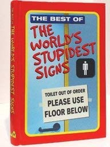 Worlds Stupidest Signs