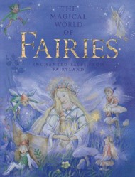 Magical World of Fairies - Enchanted Tales From Fairyland