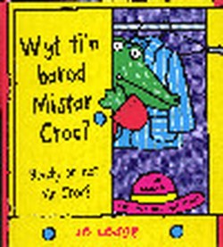 Wyt Ti'n Barod Mistar Croc? Ready or Not Mr Croc?