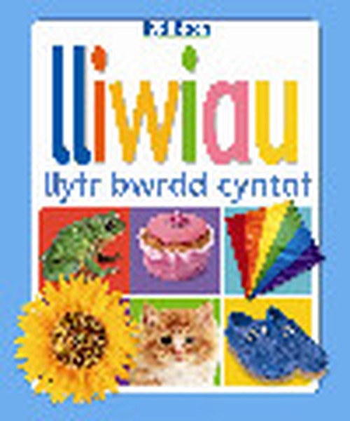 Cyfres Byd Bach: Lliwiau Llyfr Bwrdd Cyntaf