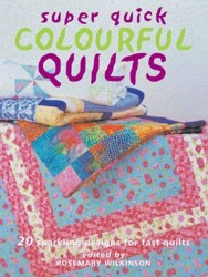 Super Quick Colourful Quilts