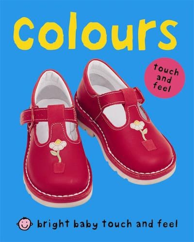 Bright Baby Touch & Feel Colours