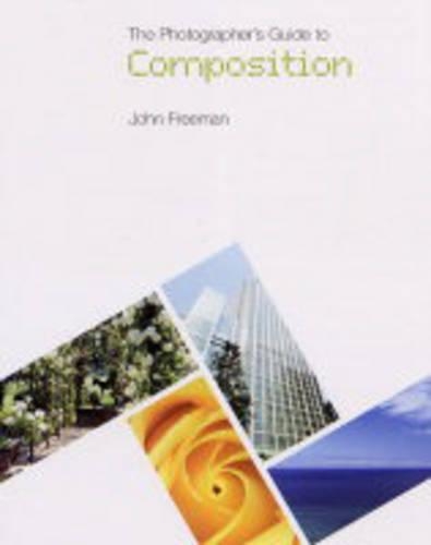 PHOTOGRAPHER'S GUIDE TO COMPOSITION