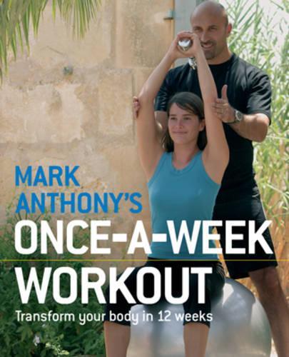 Mark Anthony's Once-a-Week Workout