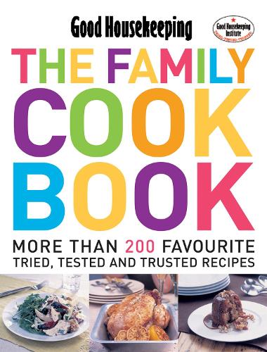 Good Housekeeping: The Family Cook Book